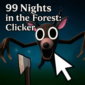 99 Nights in the Forest Clicker